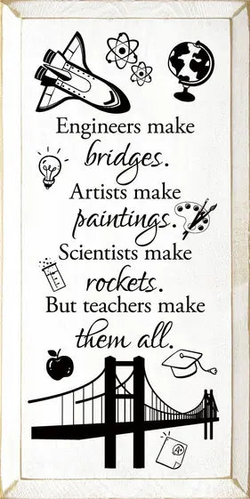 Engineers make bridges. Artists make paintings... Sawdust City