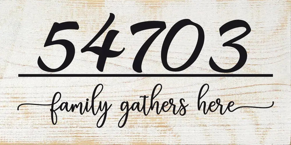 Family Gathers Here - Custom Zip Code Sawdust City