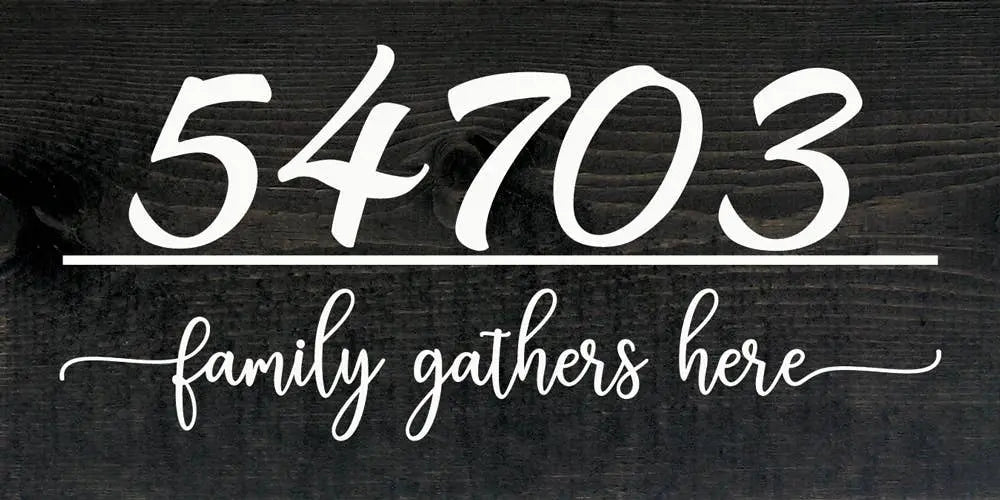 Family Gathers Here - Custom Zip Code Sawdust City
