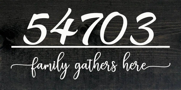 Family Gathers Here - Custom Zip Code Sawdust City