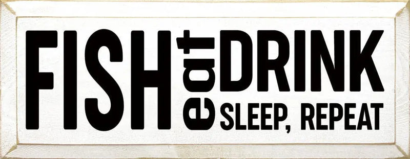 Fish-Eat-Sleep-Repeat Sawdust City