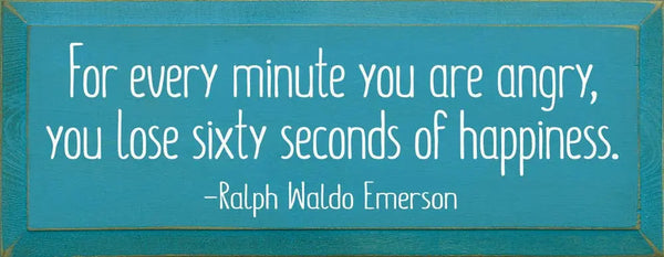 For Every  Minute You Are Angry, You Lose Sixty Seconds... Sawdust City