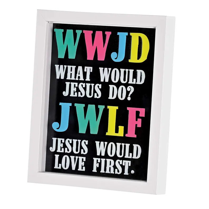 Framed Art WWJD Jesus Would Love Dicksons Inc