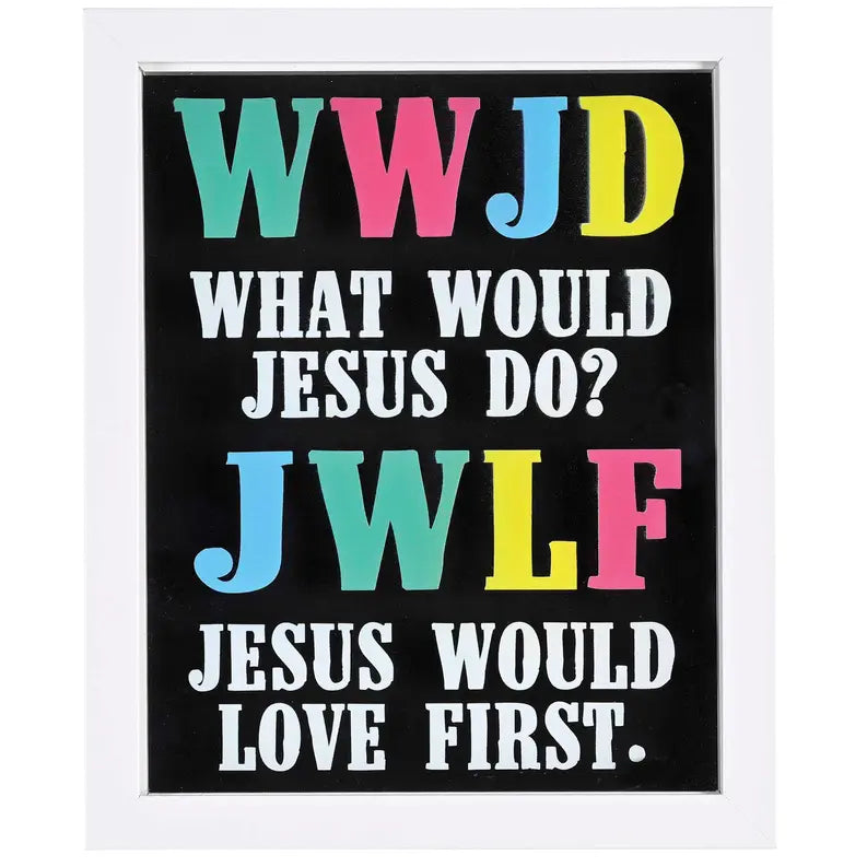 Framed Art WWJD Jesus Would Love Dicksons Inc