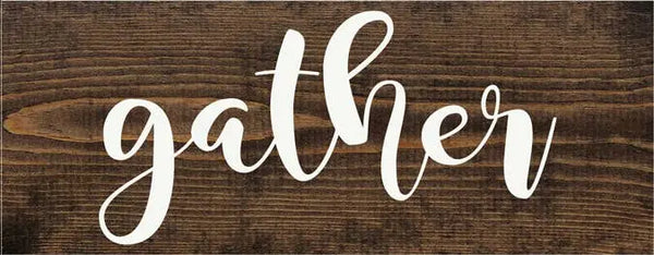Gather Farmhouse Sign Sawdust City