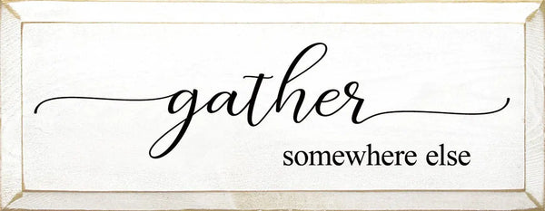Gather Somewhere Else Sawdust City