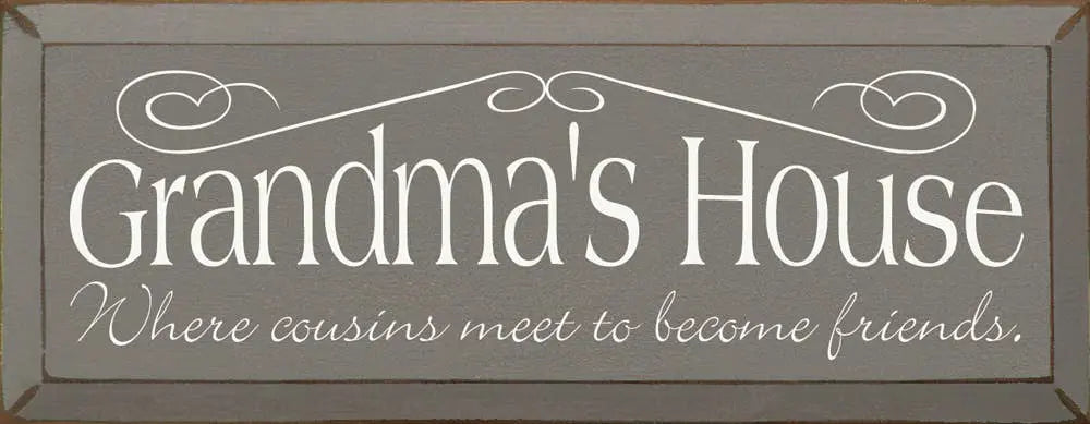 Grandma's House - Where Cousin's Meet to Become Friends Sawdust City