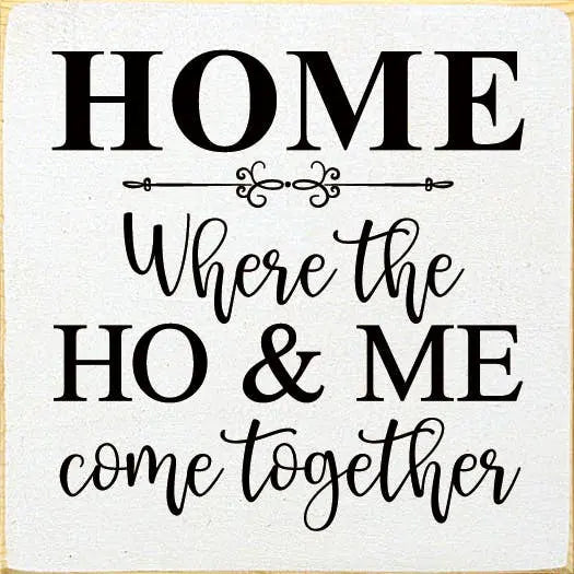 HOME - Where the HO & Me come together Sawdust City