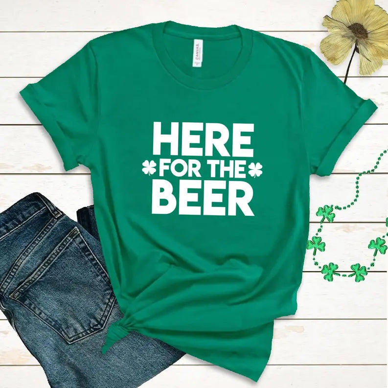 Here For The Beer - St Patricks Day Shirt Stiles Tee