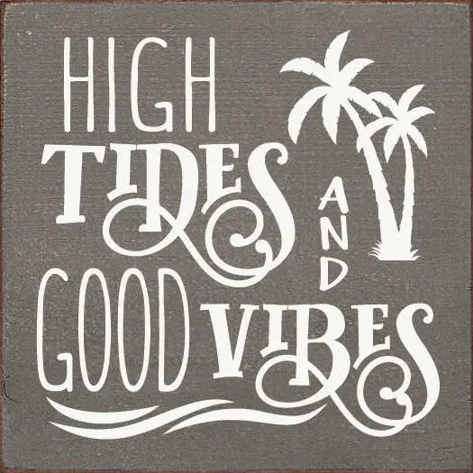 High Tides and Good Vibes Wood Sign Sawdust City