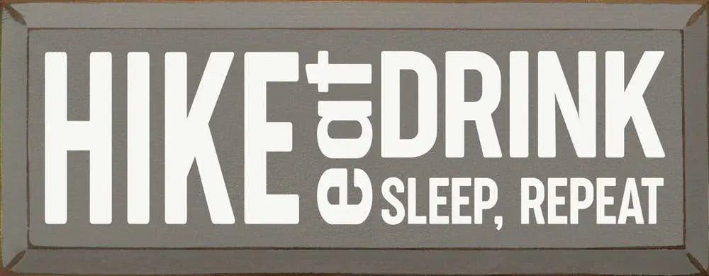 Hike-Eat-Drink-Sleep-Repeat Sawdust City