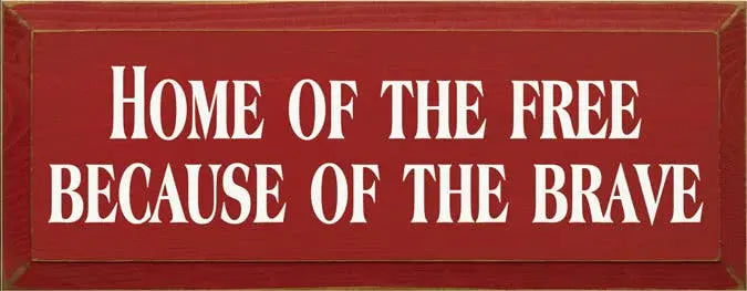 Home of the Free Wood Sign Sawdust City