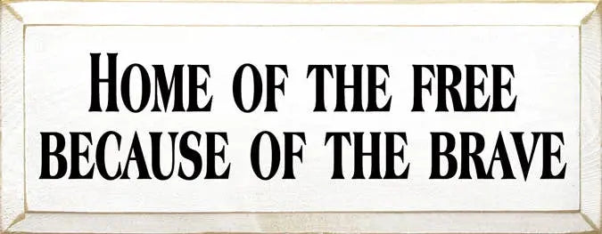 Home of the Free Wood Sign Sawdust City