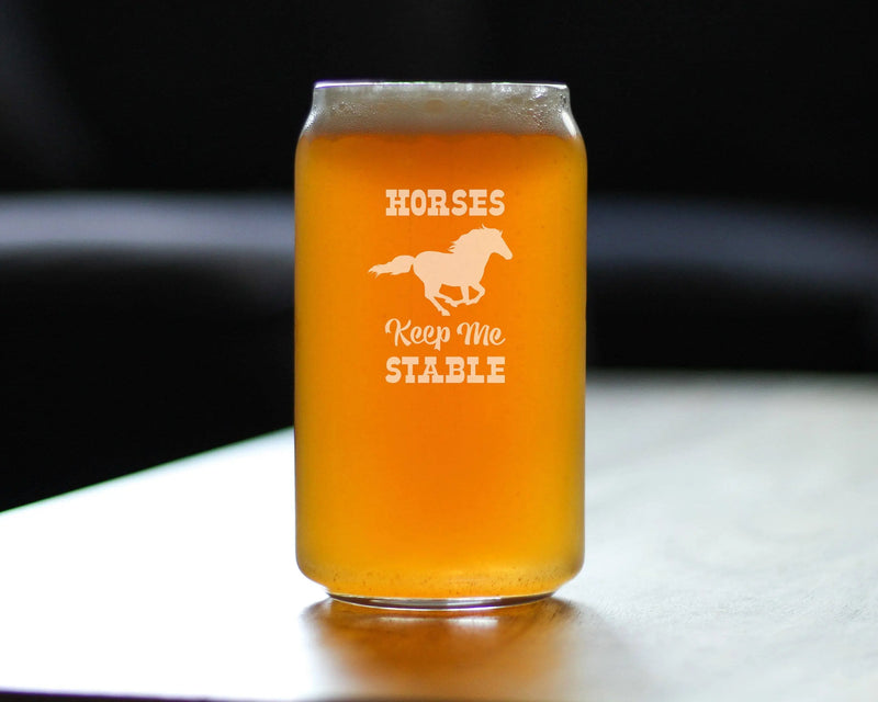 Horses Keep Me Stable Beer Can Pint Glass - Equestrian Gifts Bevvee