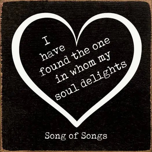 I Have Found The One In Whom My Soul Delights -Song Of Songs Sawdust City
