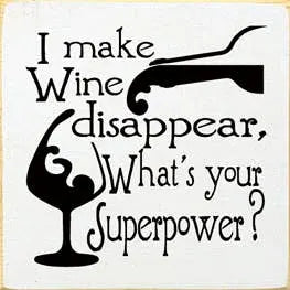I Make Wine Disappear Wood Sign Sawdust City