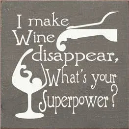 I Make Wine Disappear Wood Sign Sawdust City