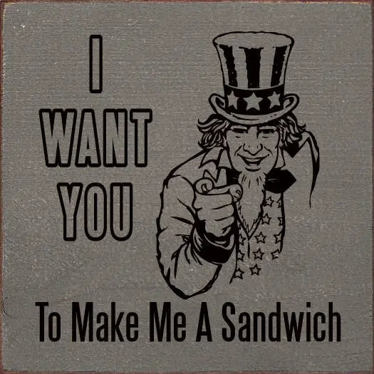 I Want You To Make Me A Sandwich Sawdust City