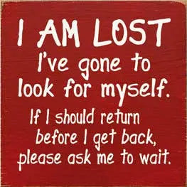 I am Lost Wood Sign Sawdust City