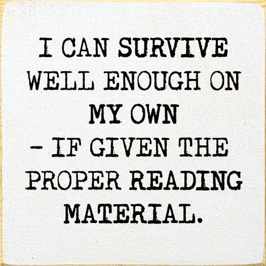 I can survive well enough on my own - if given... Sawdust City