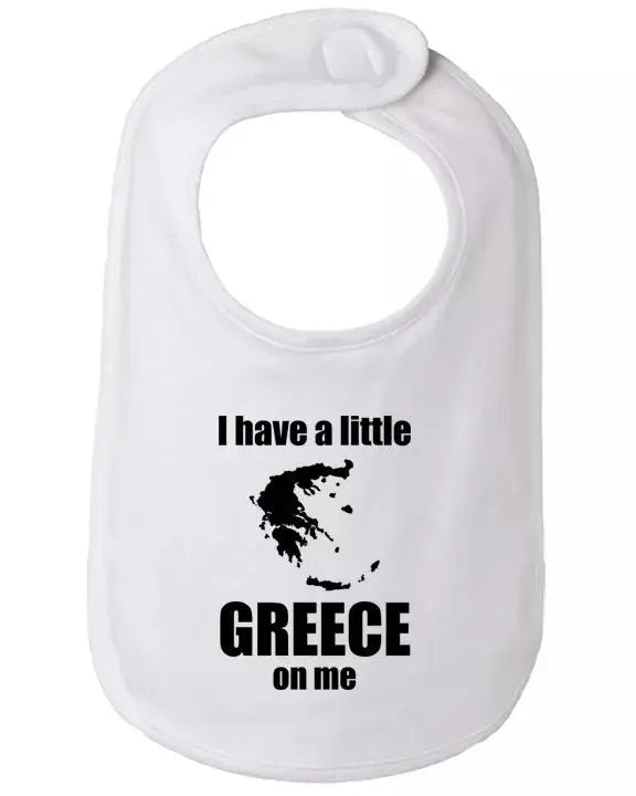 I have a little Greece on me baby bib One Size Bad Baby Inc