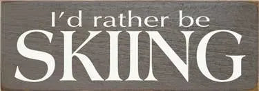 I'd Rather be Skiiing Wood Sign Sawdust City