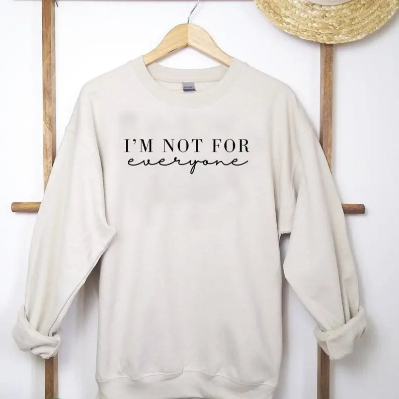 I'm Not For Everyone Women's Sweatshirt Dream Team Designs