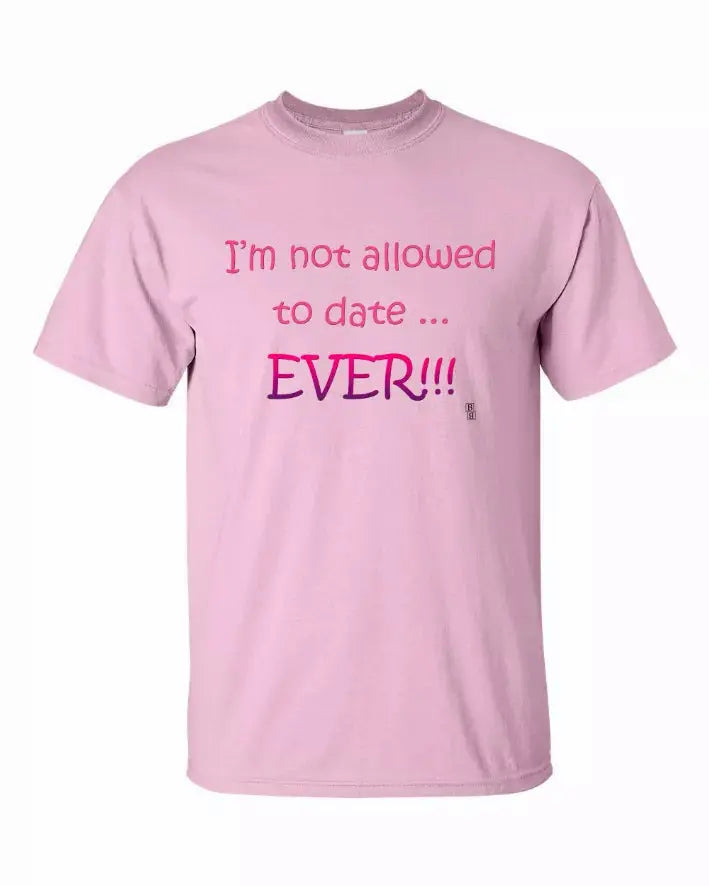 I'm not Allowed to Date Ever Funny Youth Shirt Youth Medium Bad Baby Inc