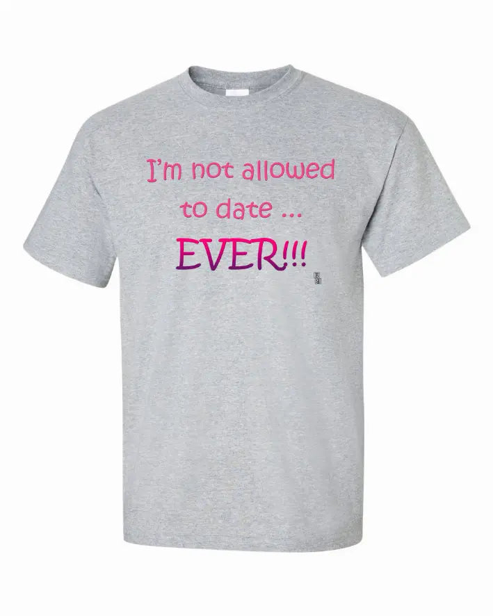 I'm not Allowed to Date Ever Funny Youth Shirt Youth X-Large Bad Baby Inc