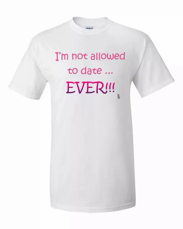 I'm not Allowed to Date Ever Funny Youth Shirt Youth X-Large Bad Baby Inc
