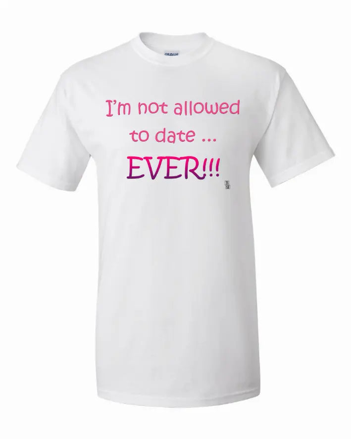 I'm not Allowed to Date Ever Funny Youth Shirt Youth X-Large Bad Baby Inc