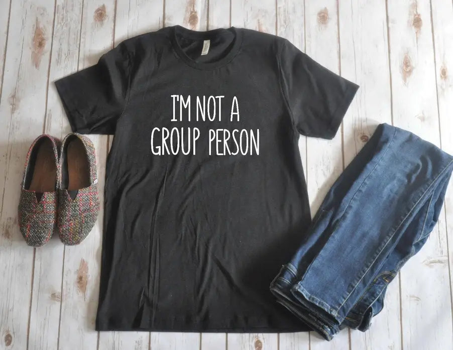 I'm not a group person Unisex Shirt BLN Designs