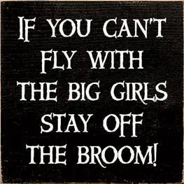 If You Can't Fly Wood Sign Sawdust City