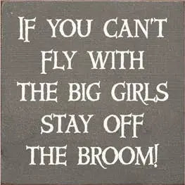 If You Can't Fly Wood Sign Sawdust City