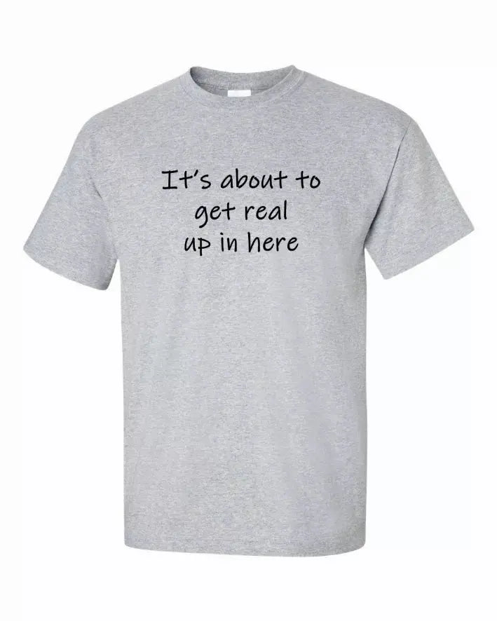 It's about to get real up in here Youth t-shirt  Youth Large Bad Baby Inc