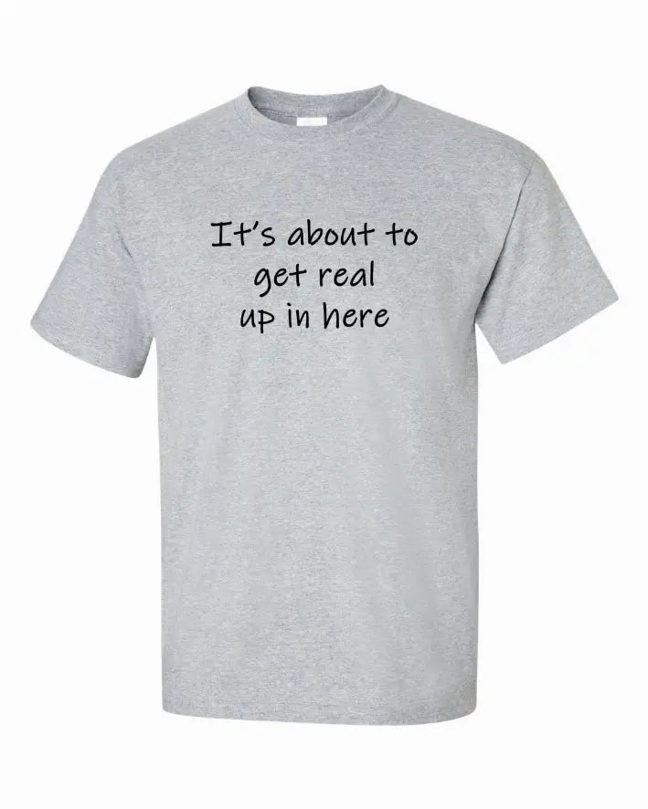 It's about to get real up in here Youth t-shirt  Youth Large Bad Baby Inc