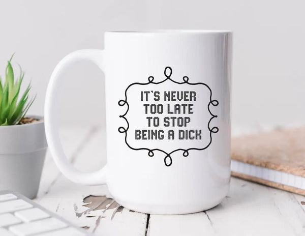 It's never too late Coffee Mug BLN Designs