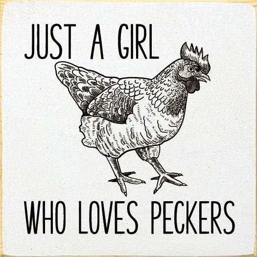 Just A Girl Who Loves Peckers Sawdust City