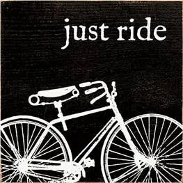 Just Ride (Image of Bike) Wood Sign Sawdust City