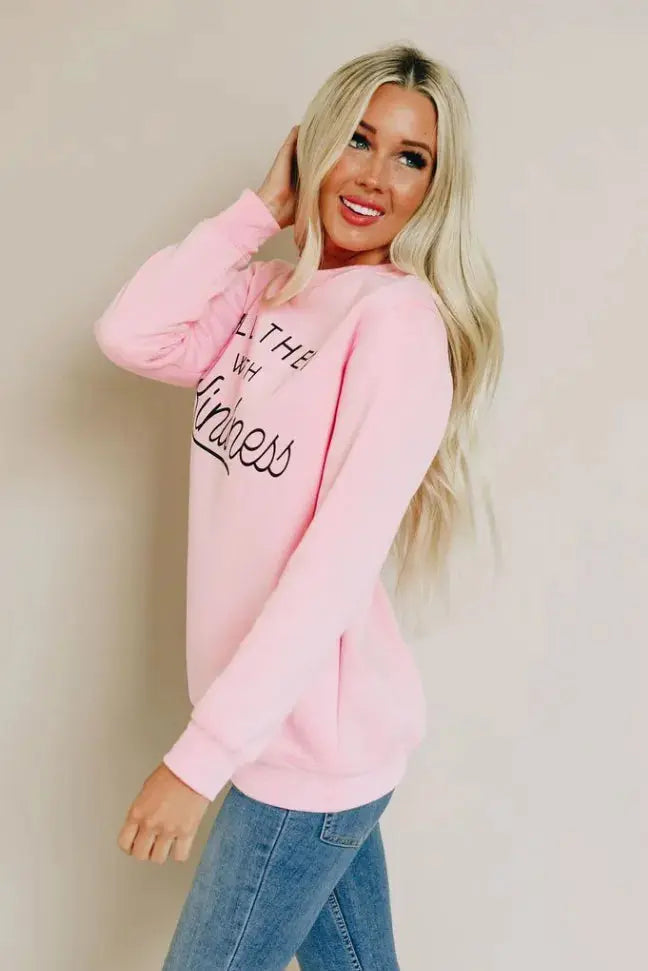 Kill Them With Kindness Sweatshirt Stay Warm in Style