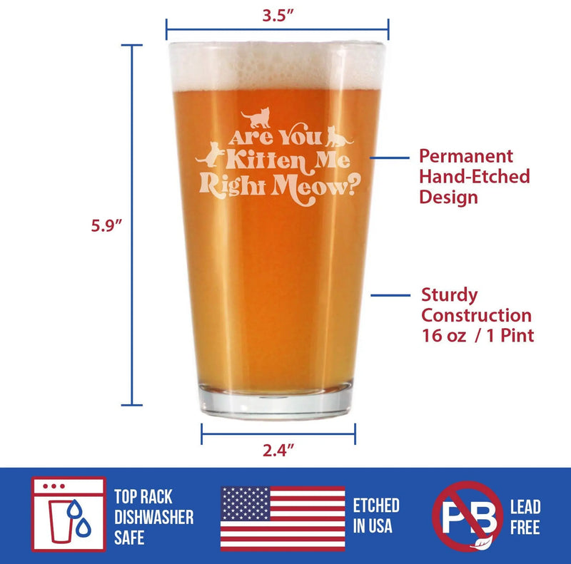 Kitten Me Right Meow Pint Glass for Beer - Car Gifts Bevvee