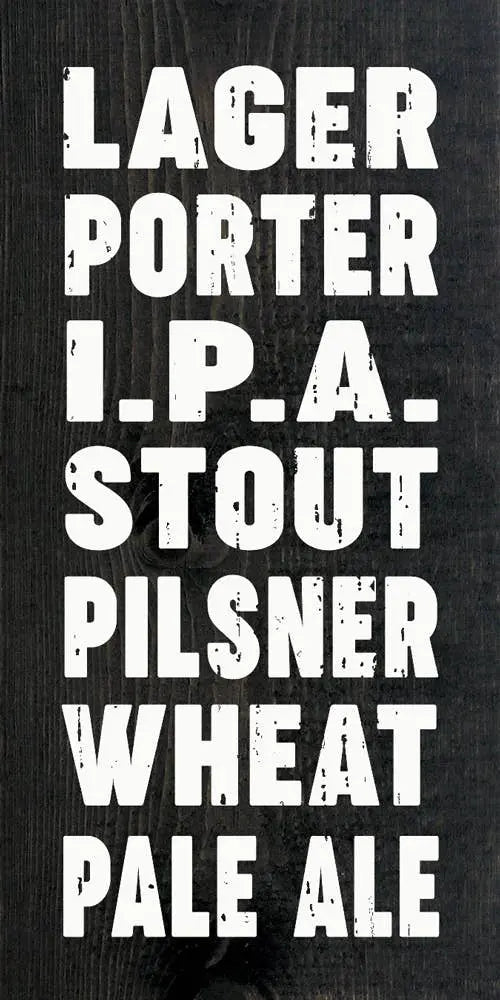 Lager Porter I.P.A Stout Pilsner Wheat Pale Ale Sawdust City