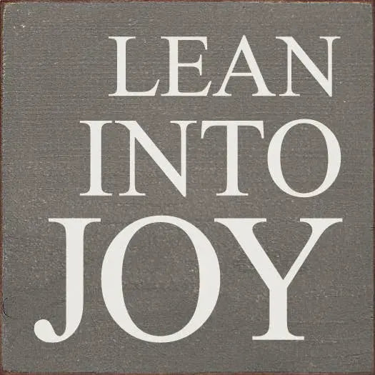 Lean Into Joy Wood Sign Sawdust City