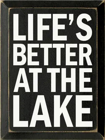 Life's Better at the Lake Wood Sign Sawdust City