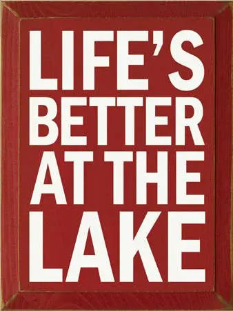 Life's Better at the Lake Wood Sign Sawdust City