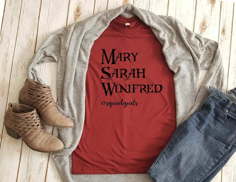 Mary Sarah Winifred #squadgoals Shirt BLN Designs