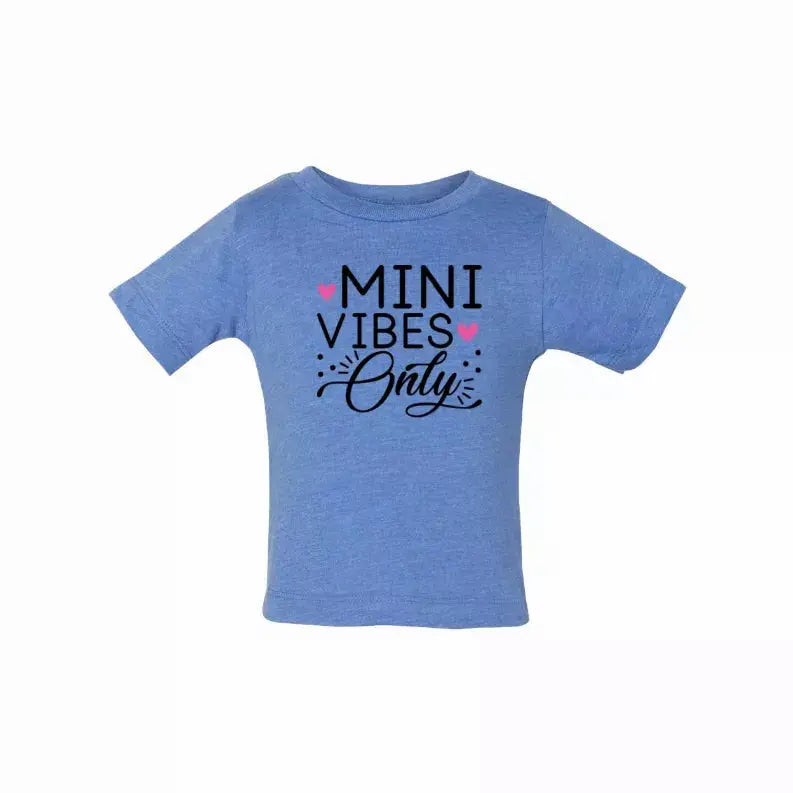 Mini Vibes only (Baby) T-Shirt Simply Inspired Creations