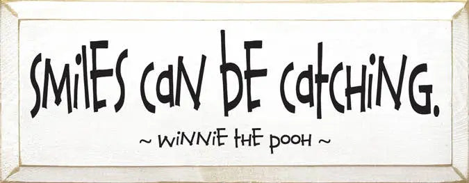 Smile Can be Catching Pooh Wood Sign Sawdust City