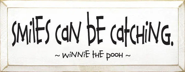Smile Can be Catching Pooh Wood Sign Sawdust City