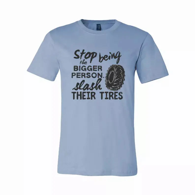 Stop Being the Bigger Person T-Shirt Simply Inspired Creations
